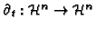 $ \partial_t:\mathcal{H}^n\to
\mathcal{H}^n$