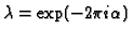 $ \lambda=\exp(-2\pi i\alpha)$